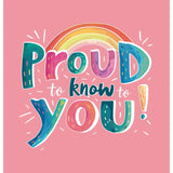 Proud to Know You Pride Card
