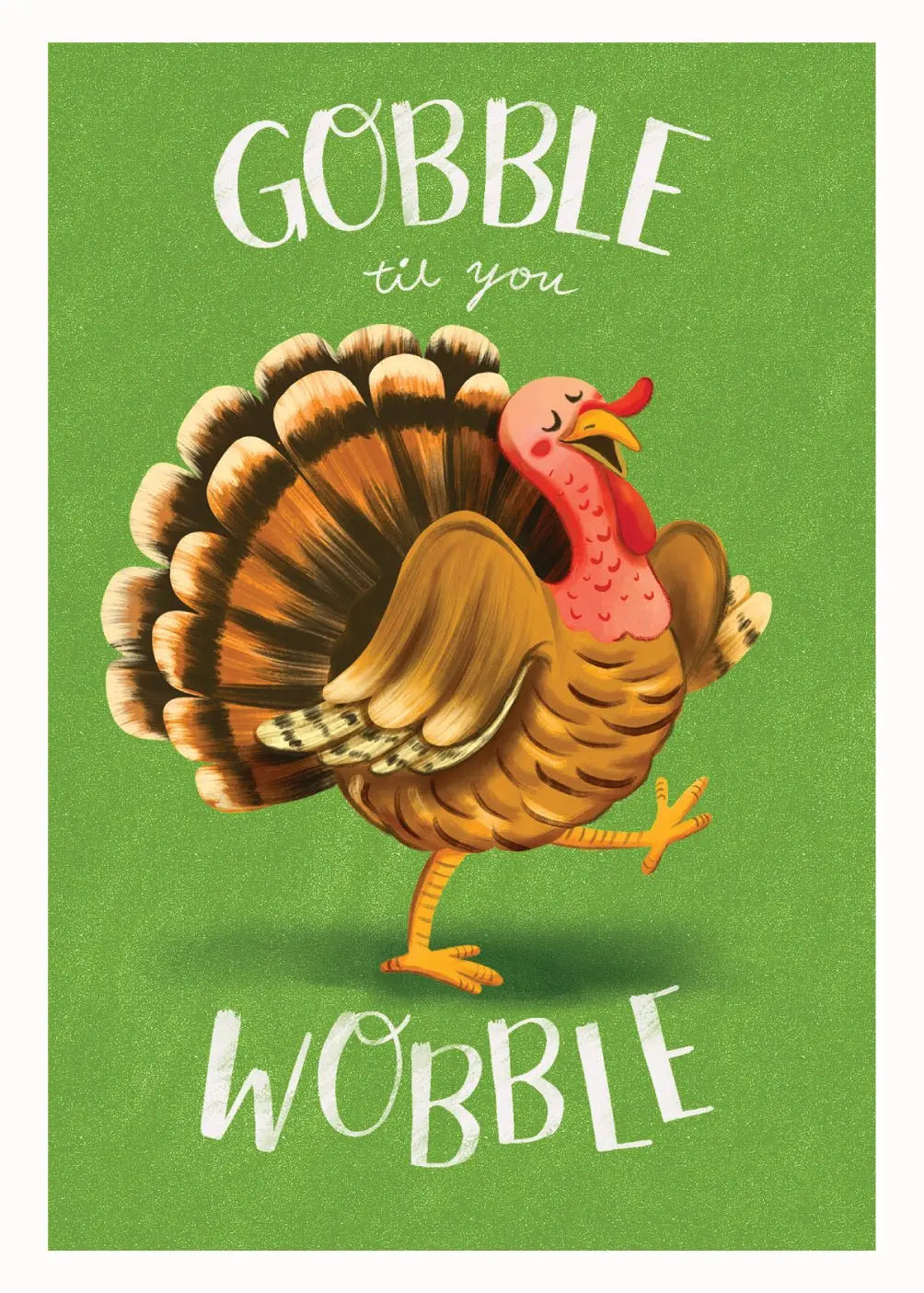 Gobble Til You Wobble Card - FreshCut Paper